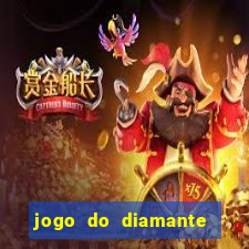 jogo do diamante para ganhar dinheiro